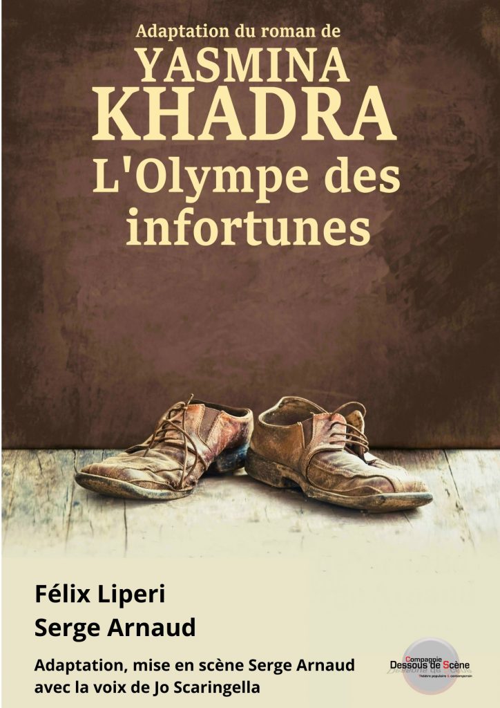 DESSOUS DE SCENE L'OLYMPE DES INFORTUNES YASMINA KHADRA SPECTACLE TOUT PUBLIC ET SCOLAIRE