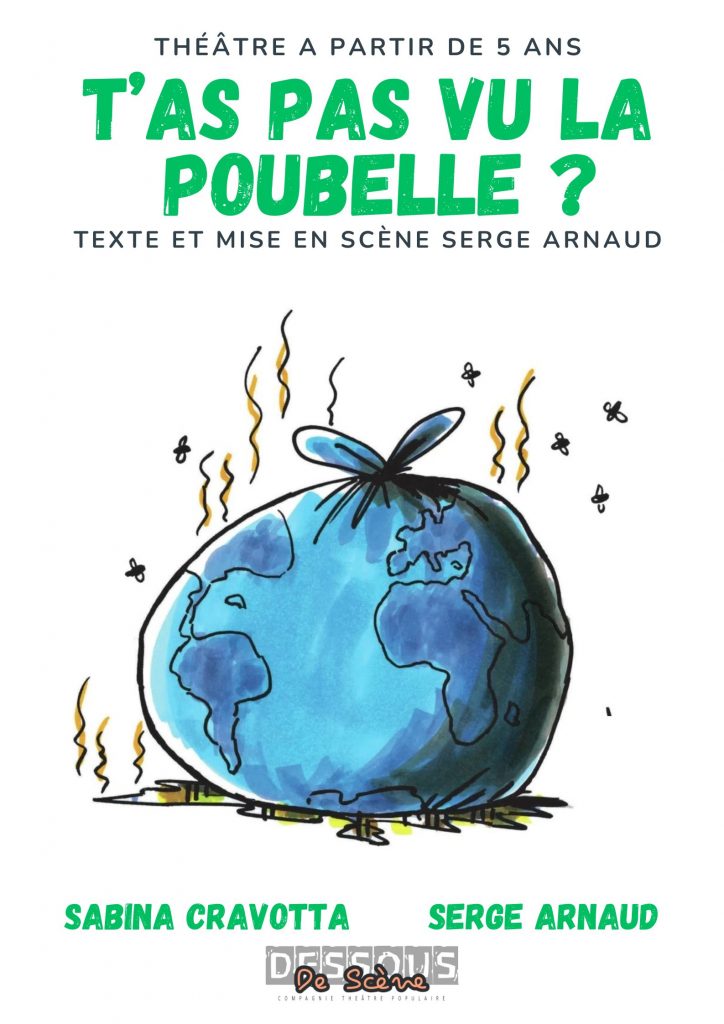 COMPAGNIE DESSOUS DE SCENE T'AS PAS VU LA POUBELLE ? JEUNE PUBLIC ECOLOGIE